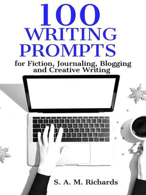 cover image of 100 Writing Prompts for Fiction, Journaling, Blogging, and Creative Writing